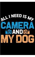All I Need Is My Camera And My Dog
