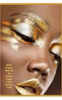 Black Women, Made Out Of Brown Sugar, Cocoa, Honey & Gold