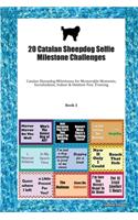 20 Catalan Sheepdog Selfie Milestone Challenges: Catalan Sheepdog Milestones for Memorable Moments, Socialization, Indoor & Outdoor Fun, Training Book 3