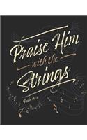 Praise Him With The Strings Psalm 150: 4: Daily Planner - Notes - Priorities - To Do - January 1, 2020 - December 31, 2020 - 8 x 10