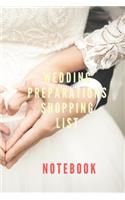 Wedding preparations shopping list notebook Journal ideal for wedding shopping essentials and your Planning of wedding: Wedding preparations Planner Book- Planning clothes and all you need of your wedding, to be ready in the day of wedding