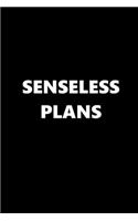 2020 Weekly Planner Funny Humorous Senseless Plans 134 Pages: 2020 Planners Calendars Organizers Datebooks Appointment Books Agendas