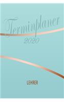 Lehrer - Planer 2020: Terminplaner für Lehrer - Organizer für 2020, Businessplaner, Berufskalender, Arbeitsplaner, Aufgabenplaner