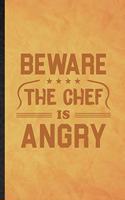 Beware This Chef Is Angry