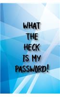 What the Heck Is My Password!