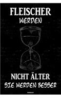 Fleischer werden nicht älter sie werden besser Notizbuch: Fleischer Journal DIN A5 liniert 120 Seiten Geschenk