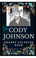 Cody Johnson Snarky Coloring Book: An American Texas Country Music Singer-songwriter.(0 Cody Johnson Snarky Coloring Books)