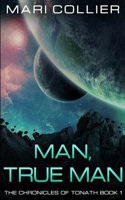 Man, True Man (The Chronicles of Tonath Book 1)