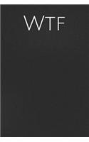 Wtf: A Funny Notebook Journal for Your Everyday Needs
