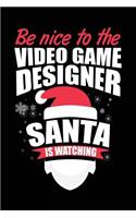 Be Nice to the Video Game Designer Santa Is Watching