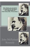 We Philologists Complete Works of Friedrich Nietzsche, Volume 8