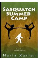 Sasquatch Summer Camp: (1 Beasts of the Wild)