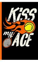 Kiss My Ace: Funny Tennis Notebook, Journal, Diary or Training Logbook - Take Your Notes or Gift It a Friend Who Loves This Sport, Graph Paper (120 Pages, 6x9)