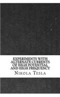 Experiments with Alternate Currents of High Potential and High Frequency