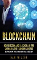 Blockchain: How Bitcoin and Blockchain are changing the economic world. Blockchain, what problem does it solve?