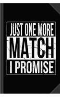 Just One More Match I Promise Gamer Journal Notebook: Blank Lined Ruled for Writing 6x9 120 Pages
