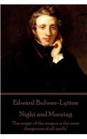 Edward Bulwer-Lytton - Night and Morning: "The magic of the tongue is the most dangerous of all spells"