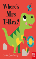Where's Mrs T-Rex?: (Felt Flaps)