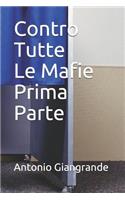 Contro Tutte Le Mafie Prima Parte