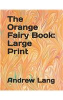 The Orange Fairy Book: Large Print