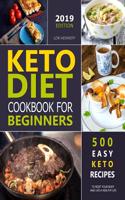 Keto Diet Cookbook for Beginners: 500 Easy Keto Recipes to Reset Your Body and Live a Healthy Life ( 2019 Edition )