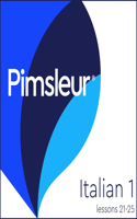 Pimsleur Italian Level 1 Lessons 21-25: Learn to Speak, Read, and Understand Italian with Pimsleur Language Progams. Volume 1(Pimsleur Digital)