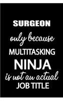 Surgeon Only Because Multitasking Ninja Is Not an Actual Job Title