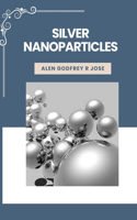 Green Synthesized Silver Nanoparticles