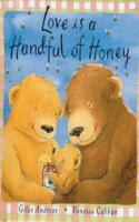 Love Is A Handful Of Honey