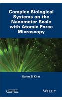 Complex Biological Systems on the Nanometer Scale with Atomic Force Microscopy