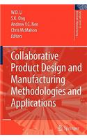 Collaborative Product Design and Manufacturing Methodologies and Applications