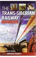 Trans Siberian Railway: Traveller'S Anthology