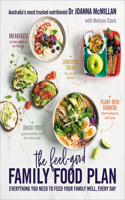 Feel-Good Family Food Plan: Everything You Need to Feed Your Family Well, Every Day