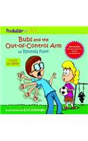 Bubs and the Out-Of-Control Arm