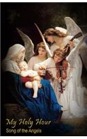 My Holy Hour - Song of the Angels