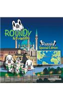 Roundy and Friends - Russia