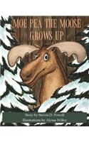 Moe Pea the Moose Grows Up