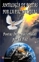 Antología de Poetas Por La Paz Mundial