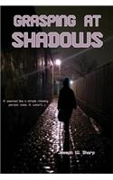 Grasping at Shadows
