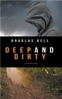 Deep and Dirty