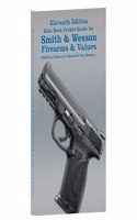 Eleventh Edition Blue Book Pocket Guide for Smith & Wesson Firearms & Values