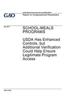 School-meals programs, USDA has enhanced controls, but additional verification could help ensure legitimate program access