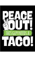 Peace Out! This Guy Needs A Taco!
