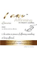 Will.Iam Affirmation: My Priority Journal