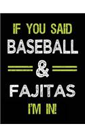 If You Said Baseball & Fajitas I'm in: Baseball Doodle Sketch Books