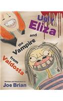 Ugly Eliza and the Vampire from Valdosta