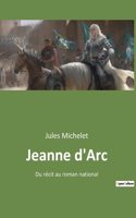 Jeanne d'Arc: Du récit au roman national