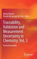 Traceability, Validation and Measurement Uncertainty in Chemistry: Vol. 3