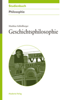 Geschichtsphilosophie: (Akademie Studienbücher - Philosophie)