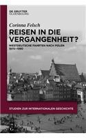 Reisen in Die Vergangenheit?: Westdeutsche Fahrten Nach Polen 1970-1990